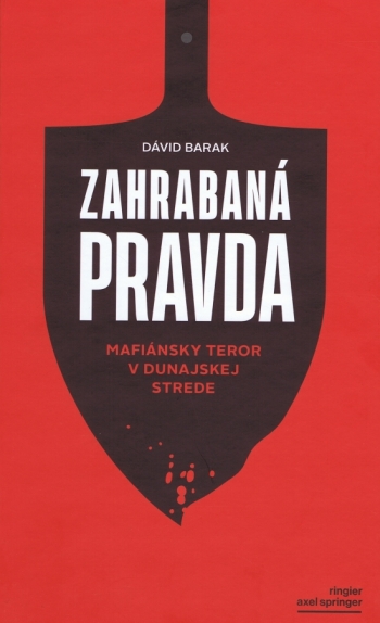 Kniha - Zahrabaná pravda - Mafiánsky teror v Dunajskej Strede