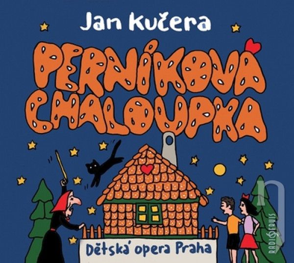 CD - Dětská opera Praha : Kučera: Perníková chaloupka