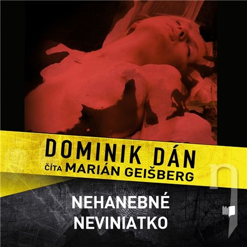 CD - DOMINIK DÁN / ČÍTA MARIÁN GEIŠBERG NEHANEBNÉ NEVINIATKO (MP3-CD)