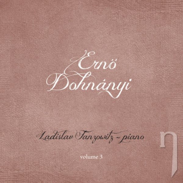 CD - Fanzowitz Ladislav : Ernő Dohnányi Vol. 3