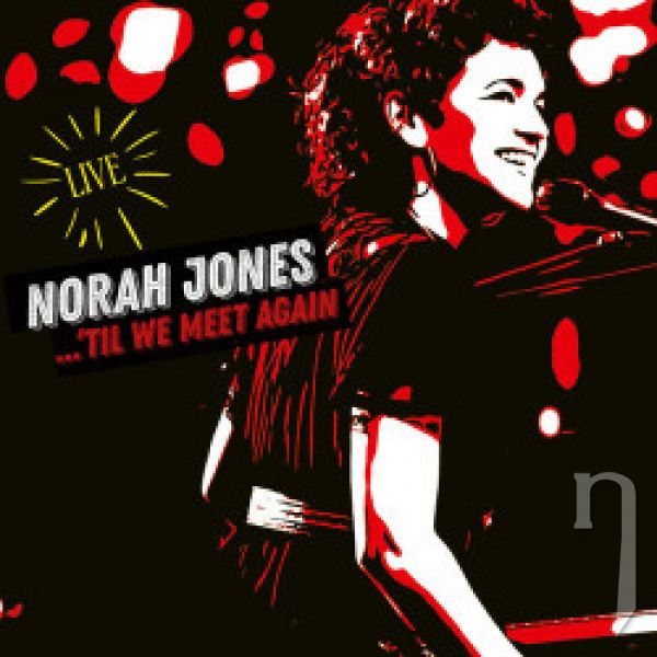 CD - Jones Norah : Til We Meet Again