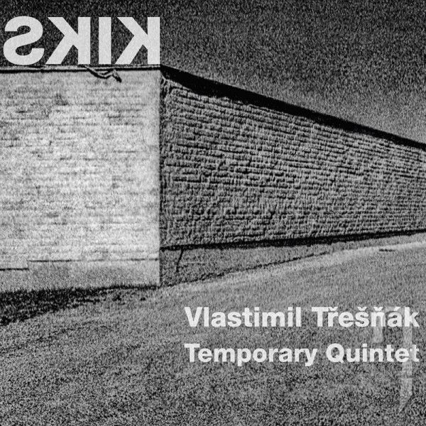 CD - Vlastimil Třešňák Temporary Quintet : Kiks