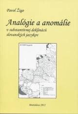 Kniha - Analógie a anomálie v substantívnej deklinácii slovanských jazykov