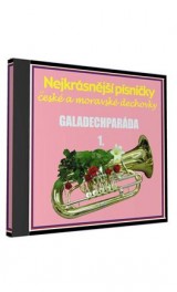 CD - Galadechparáda 1, Nejkrásnější písničky české a moravské dechovky, 1CD