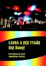 DVD Film - LAURA A JEJÍ TYGŘI   BIG BANG! Čtvrtstoletí na Zemi zapoštíme kořeny (Kniha + DVD)