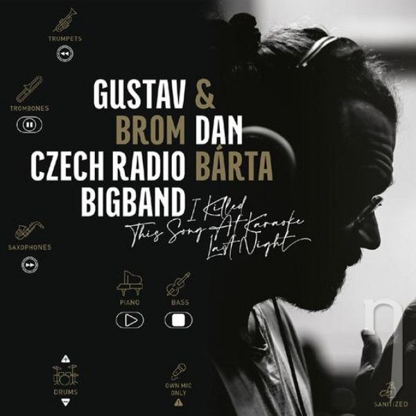 CD - Bárta Dan & Gustáv Brom Czech Radio Big band : I Killed This Song At Karaoke Last Night