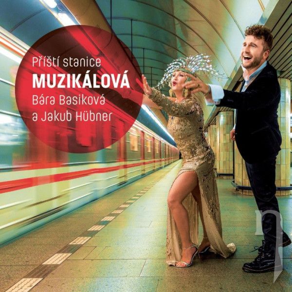 CD - Basiková Bára a Jakub Hübner : Příští stanice Muzikálová
