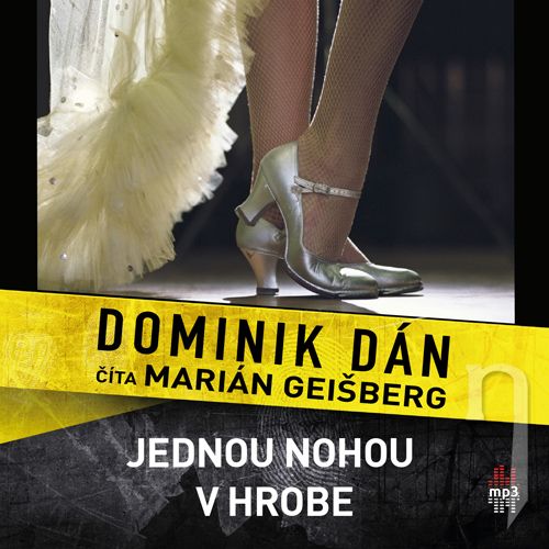 CD - DOMINIK DÁN / ČÍTA MARIÁN GEIŠBERG JEDNOU NOHOU V HROBE (MP3-CD)