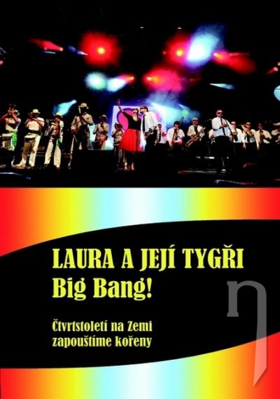 DVD Film - LAURA A JEJÍ TYGŘI   BIG BANG! Čtvrtstoletí na Zemi zapoštíme kořeny (Kniha + DVD)