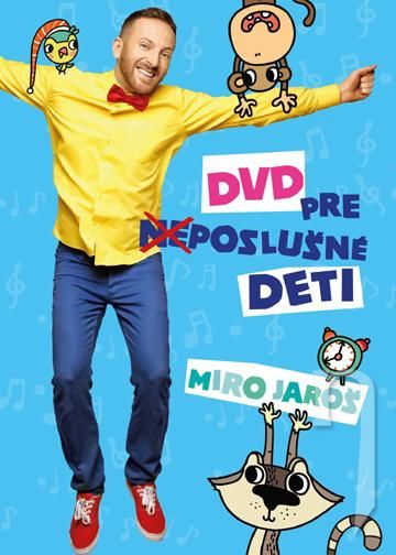 DVD Film - Miro Jaroš - DVD pre (ne)poslušné deti