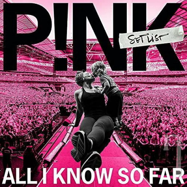 CD - P!nk : All I Know So Far: Setlist