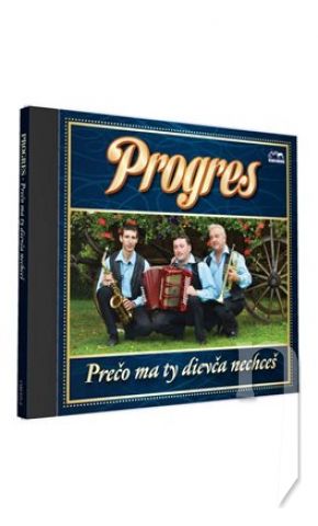 CD - PROGRES - Prečo ma ty dievča nechceš (1cd)
