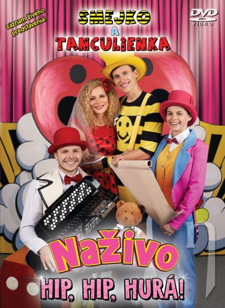 DVD Film - Smejko a Tanculienka - Hip, Hip, Hurá! (na živo)