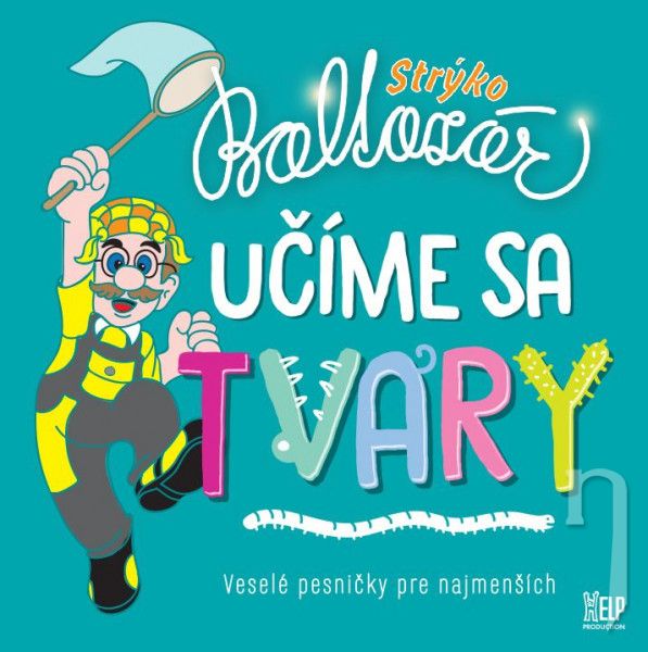 CD - Strýko Baltazár : Učíme sa tvary / Pesničky pre deti