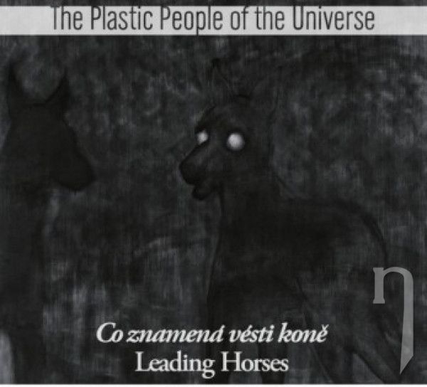 CD - The Plastic People Of The Universe : Co znamená vésti koně
