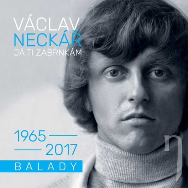 CD - VÁCLAV NECKÁŘ - Já ti zabrnkám / Balady (1965-2017)