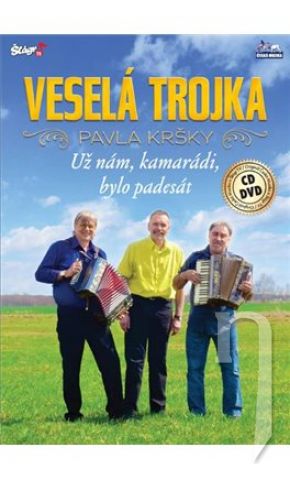 DVD Film - VESELÁ TROJKA PAVLA KRŠKY - Už nám, kamarádi, bylo padesát 1CD+1DVD