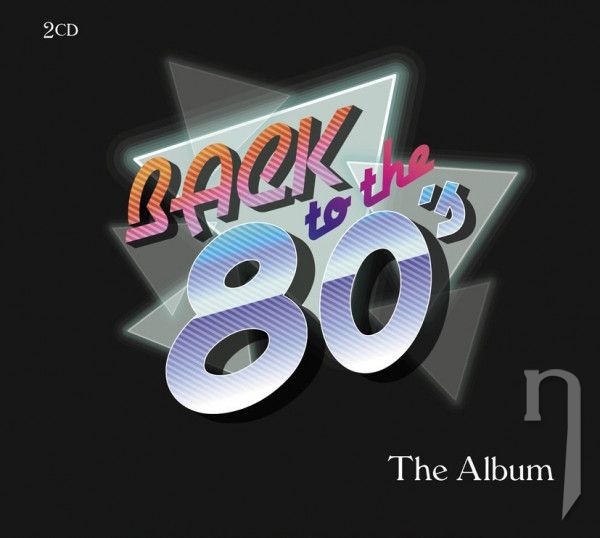 CD - Výber : Back To The 80 s / The Album - 2CD