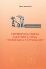 Kniha - Kombinovaná výroba elektriny a tepla, trigenerácia a tepelná sieť.