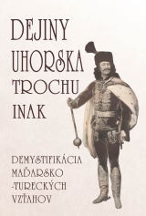 Kniha - Dejiny Uhorska trochu inak