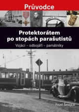 Kniha - Protektorátem po stopách parašutistů