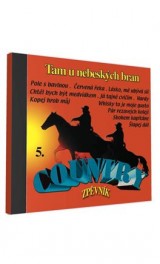 CD - Country zpěvník 5, Tam u nebeských bran