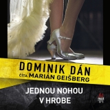 CD - DOMINIK DÁN / ČÍTA MARIÁN GEIŠBERG JEDNOU NOHOU V HROBE (MP3-CD)