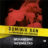 CD - DOMINIK DÁN / ČÍTA MARIÁN GEIŠBERG NEHANEBNÉ NEVINIATKO (MP3-CD)