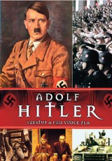 DVD Film - Adolf Hitler - Vzestup a pád vůdce zla