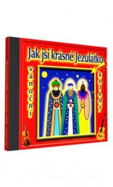 CD - JAK JSI KRÁSNÉ JEZULÁTKO - Schovanky (1cd)