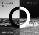 CD - Marian Friedl & Martin Kocián : Černobílý svět