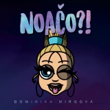 CD - MIRGOVA DOMINIKA - NOACO?!