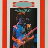 CD - Moore Gary  : We Want Moore / Limited Edition