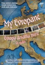 DVD Film - My Evropané (3. díl) - Evropa dosáhla míru