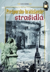 Kniha - Prešporsko-bratislavské strašidlá