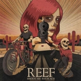 CD - Reef : Shoot Me Your Ace