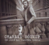 CD - Soukup Charlie : Zní píseň nad pracovním táborem