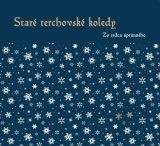 CD - STARÉ TERCHOVSKÉ KOLEDY - Zo srdca úprimného (Obývačkový orchester)