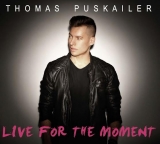 CD - THOMAS PUSKAILER: Live for the Moment