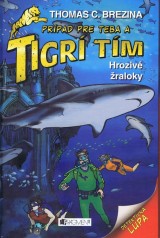 Kniha - Tigrí tím – Hrozivé žraloky