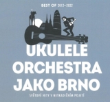 CD - Ukulele Orchestra jako Brno : Best Of 2012-2022 / Světové hity v netradičním pojetí