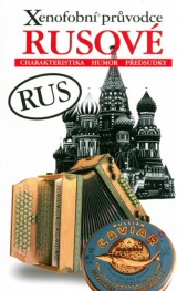 Kniha - Xenofobní průvodce – Rusové (Charakteristika, humor, předsudky)