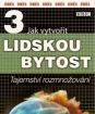 Jak vytvořit lidskou bytost 3 - Tajemství rozmnožování