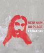 CHINASKI: Není nám do pláče