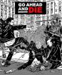 Go Ahead And Die : Go Ahead And Die