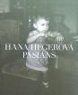 HEGEROVA HANA: PASIANS / PISNE A DOKUMENTY 1962 - 1994