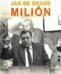 Jak se krade milión