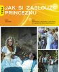Jak si zasloužit princeznu