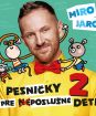Jaroš Miro : Pesničky pre (ne)poslušné deti 2