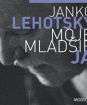 LEHOTSKÝ JANKO - MOJE MLADŠIE JA